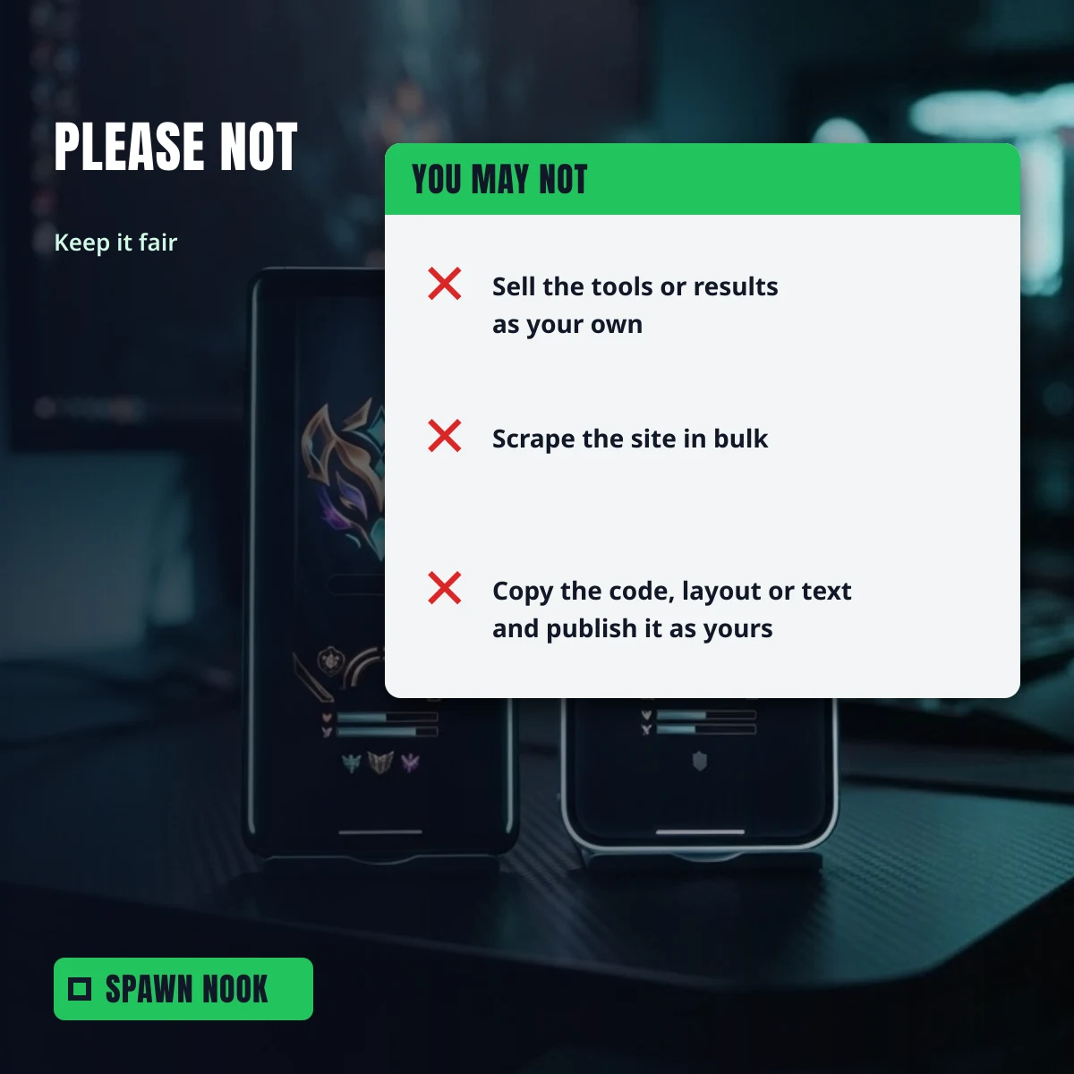 Not allowed: selling the tools, scraping the site in bulk or copying the code, layout and text