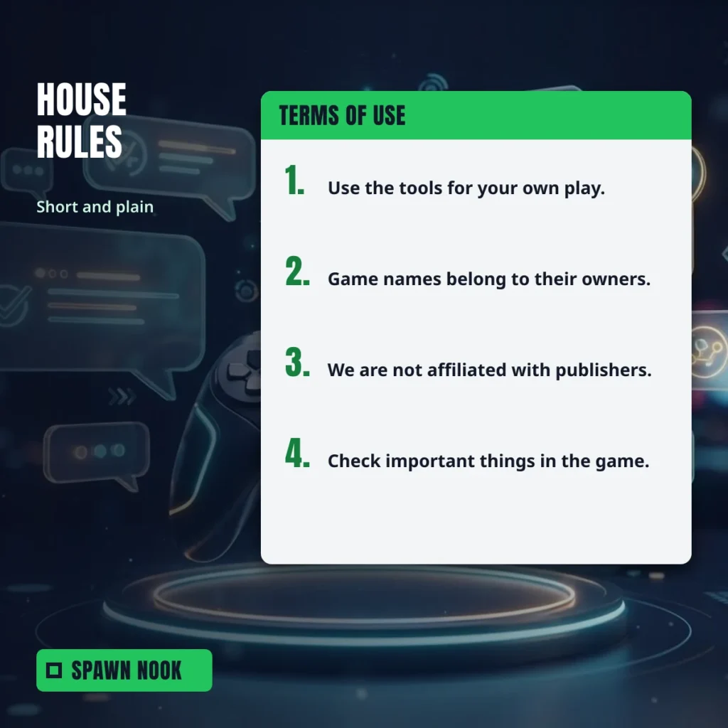 Terms of use in four lines: use the tools for your own play, names belong to their owners, no affiliation, check important things in the game
